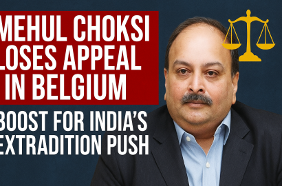 Mehul Choksi Loses Appeal in Belgium: What This Means for India’s Extradition Efforts